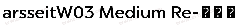 arsseitW03 Medium Re字体转换